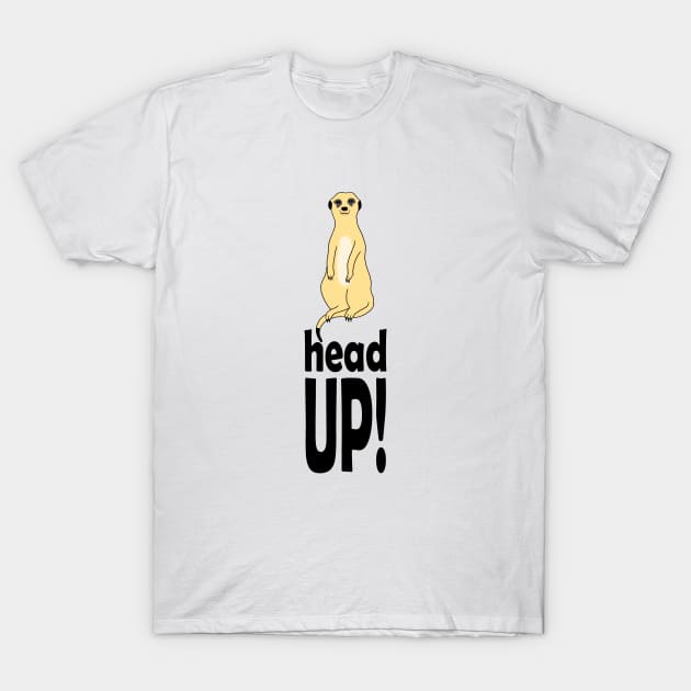 Head up T-Shirt by DarkoRikalo86